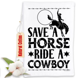 Funny Kitchen Tea Towels - Save a Horse Ride a Cowboy -Humorous Flour Sack Dish Towel-Cleaning Cloth for Western Saloon, Bar, and Restaurant