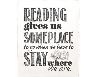 Reading Gives Us Someplace To Go When We Have To Stay - Handmade Paper- 12.5x15 Inspirational Unframed Positive Quote Book Page Print Poster