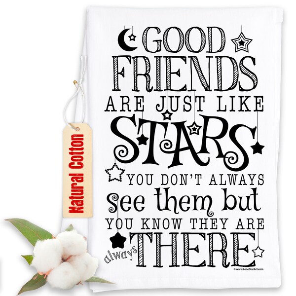 Funny Kitchen Tea Towels - Good Friends are Just Like Stars - Humorous Fun Sayings Sack Dish Towel -Housewarming Host Gift and Kitchen Decor