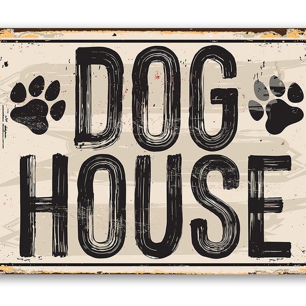 Tin - Metal Sign -Dog House - 8" x 12" or 12" x 18" Use Indoor/Outdoor - Dog Mom Gifts for Women, Dog Home Decor Dog Lovers Gifts