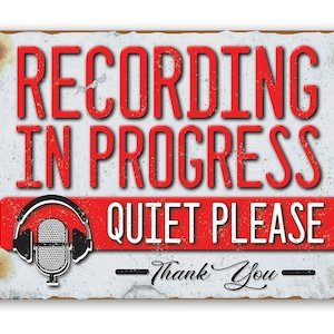Tin - Metal Sign - Quiet Recording Studio - 8"x12"/12"x18" Indoor/Outdoor - Recording Studio Sign