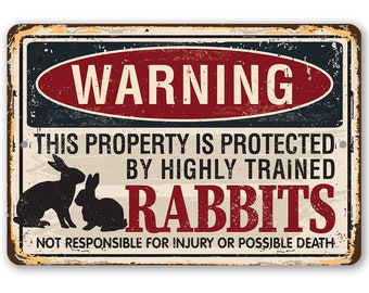 Tin - Metal Sign - Warning Property Protected By Rabbits - 8"x12" or 12"x18" Use Indoor/Outdoor - Pet Bunny