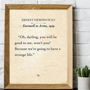 Ernest Hemingway Oh Darling, You Will Be Good to Me, Won't You 11x14
