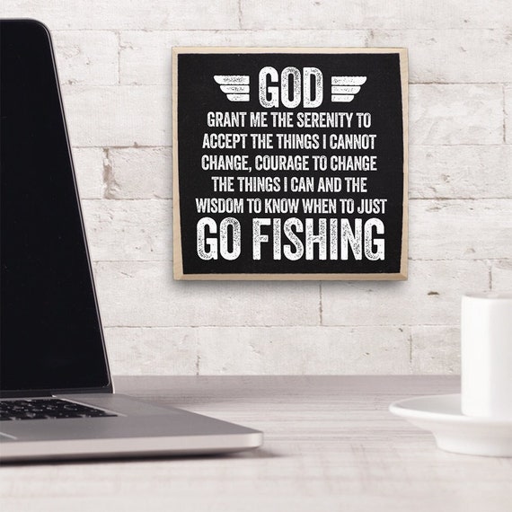Fishing Decor for Home Accept the Things I Cannot Change, Courage to Change  the Things I Can and the Wisdom to Know Funny Wooden Sign 