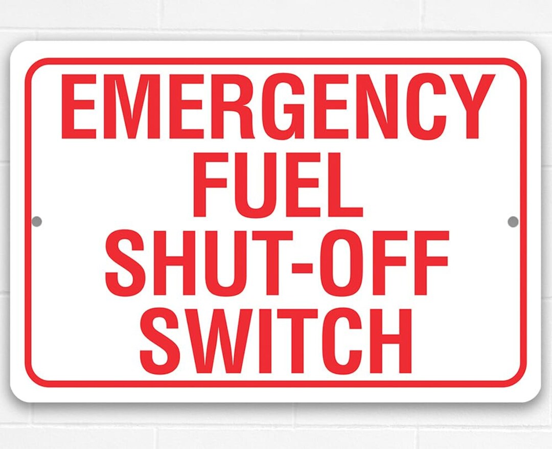 Tinemergency Fuel Shutoff Switchmetal Sign8x12/12x18indoor/outdoor