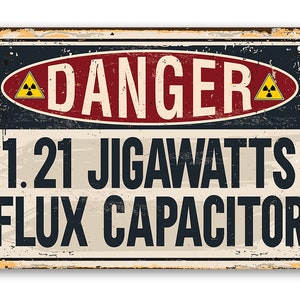 Tin - Danger Flux Capacitor-Metal Sign - 8"x12"/12"x18"-Use indoor/outdoor-Man Cave or Any Hang Out Spot Movie Reference Decoration and Gift