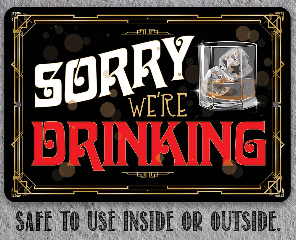 Tin Metal Sign Sorry We&rsquo;re Drinking | Etsy