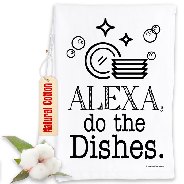 Funny Kitchen Tea Towels - Alexa, Do The Dishes - Humorous Flour Sack Dish Towel - Housewarming Host Gift & Kitchen Decor