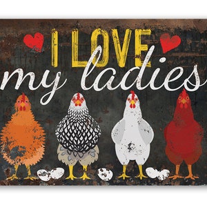 Chicken Coop Sign - I Love My Ladies - Tin Metal Sign - 8"x12"/12"x18" - Use indoor/outdoor - Funny Chicken Farm Decor - Urban Chickens