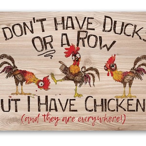 Tin - I Don't Have Ducks - Metal Sign - 8"x12"/12"x18" - Use indoor/outdoor - Funny Chicken Farm Decor