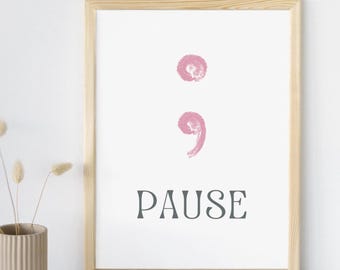 Pink Semicolon 'Pause' Print – Mental Health Awareness (Digital Download)