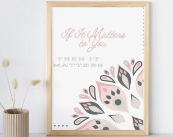 Therapist Office Decor: 'If It Matters To You' Art Print (PDF, PNG)