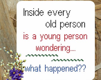 Inside Every Old Person  - counted cross stitch graph - downloadable chart