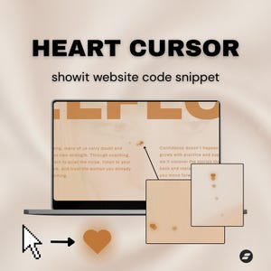 May include: A laptop screen shows a website design with the text "HEART CURSOR" and "showit website code snippet." A cursor icon points to a heart icon, with more heart icons on the screen. The background is a light beige colour.