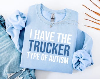 Sweat-shirt camionneur amusant pour personnes autistes : cadeau pour bâillonner
