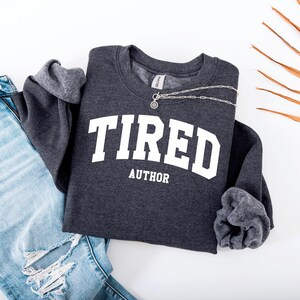 Sweatshirt grappig schrijver: sarcastisch cadeau voor vermoeide schrijver