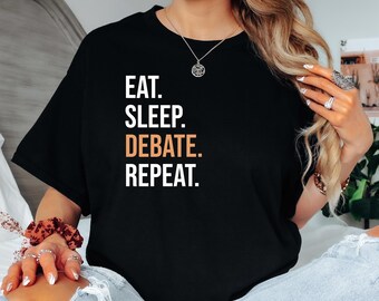 Eat Sleep Debate Repeat T-Shirt: Funny Law Student Gift