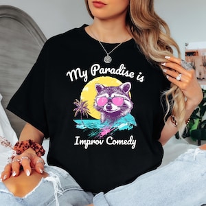 My Paradise is Improv Comedy Funny Unisex Shirt, Retro Vaporwave Style Raccoon Graphic Tee, Improv Comedy Performer Gift, Stage Life Tee