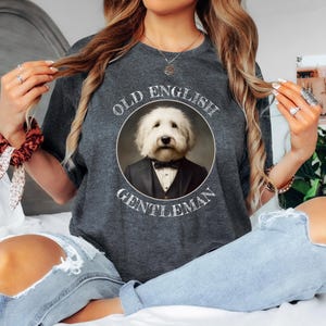 Old English Gentleman Unisex Graphic T-Shirt, English Sheepdog Mom Gift, Sheepdog Parent Shirt, Funny Pet Portrait Tee, Animal Lover Gift