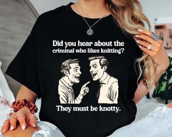 Punny Knitting T-Shirt: Comic Style Unisex Tee, Sarcastic Gift