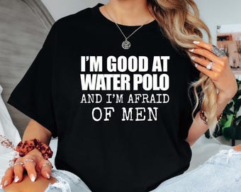 Funny Water Polo T-Shirt: Gag Gift for Athlete or Parent