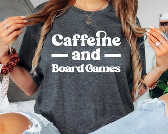 Caffeine and Board Games T-Shirt: Funny Game Night Tee
