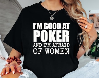 Funny Poker Player Unisex T-Shirt, Gag Gift Tee