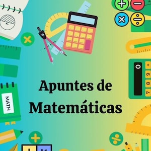 May include: A vibrant illustration with the text "Apuntes de Matemáticas" and various mathematical tools. The image includes a calculator, protractor, compass, and notebook with math symbols. The background has a green and blue gradient.