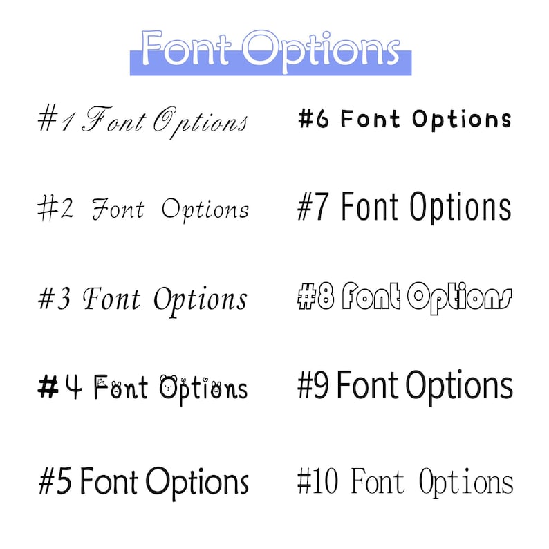 May include: Ten different font options for text, numbered 1 through 10. Each font style is displayed with the text "Font Options".