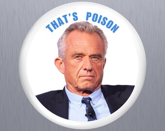 May include: A white button with a blue text overlay that reads "THAT'S POISON". A man with gray hair is pictured in the center of the button. He is wearing a dark suit and a light blue shirt with a dark blue tie.