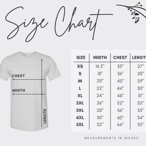 May include: A white t-shirt with a size chart. The chart lists sizes XS to 5XL, with measurements in inches for width, chest, and length. The text "Size Chart" is at the top in a script font.