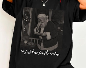 I'm Just Here For The Cookies Santa Shirt, Vintage Santa Christmas Tee, Funny Santa Statement Tshirt, Trendy Santa Xmas Gift