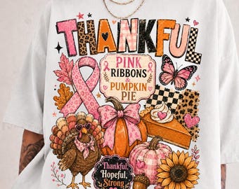 Breast Cancer Thanksgiving Shirt, Thankful Pink Ribbon Fall Tee, Cancer Support Pumpkin Pie TShirt, Cancer Awareness Gift