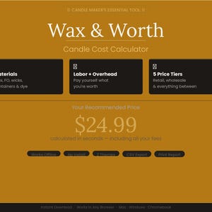 May include: A digital graphic with the text "Wax & Worth Candle Cost Calculator." The graphic includes sections for materials, labor, and price tiers. The recommended price is $24.99. Additional features include offline use and CSV export.