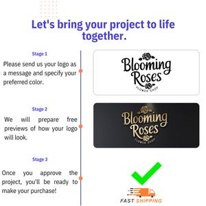 May include: A three-step process for creating a logo. Stage 1: Send your logo as a message and specify your preferred color. Stage 2: We will prepare free previews of how your logo will look. Stage 3: Once you approve the project, you'll be ready to make your purchase. The image shows a logo for "Blooming Roses Flower Shop" in black and gold.