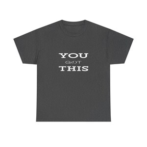 You Got This Motivational Quote Tee