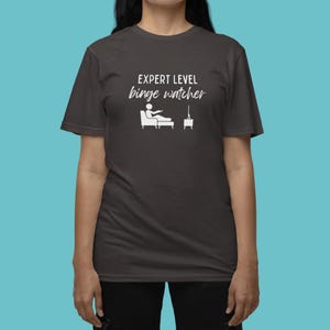 Expert Level Binge Watcher Unisex Garment-Dyed T-shirt, Couch Potato, Streaming, TV, Binge, White Text