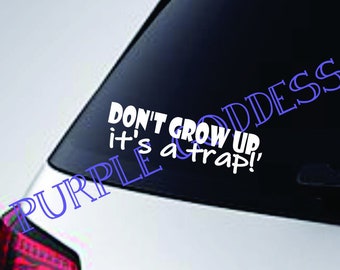 Down't Grow Up, It's a Trap Decal Sticker