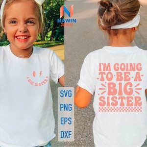 I&#39;m Going To Be A Big Sister Svg, Big Sister Svg, Big Sister Girls Svg, Cool Kids Svg, Trendy Kids Svg, Kids Shirt Png, Funny Kids Svg