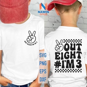 Peace Out Eight I&#39;m 3 Svg, 3th Birthday Boy Svg, 3 Years Old Svg, Birthday Boy Svg, Toddler Birthday, Happy Dude Png, Boys Birthday