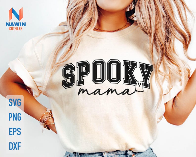 May include: Cream-colored t-shirt with the words "SPOOKY mama" in black, outlined in white. A small ghost graphic is next to the word "mama". The shirt also has the file types: SVG, PNG, EPS, and DXF.