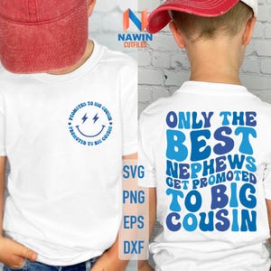 May include: White t-shirts with blue text. One shirt has a smiley face with lightning bolts and the words "Promoted to Big Cousin." The other shirt says "Only the Best Nephews Get Promoted to Big Cousin."