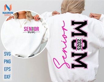 Senior Mom 2025 Svg, Class of 2025 Svg, Senior 2025 Svg, Graduation 2025 Svg, Senior 2025 Shirt, Senior Mom Svg, Graduation Shirt Sv