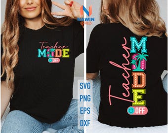 Teacher Mode Off SVG: End of School Year Design (Digital Download)