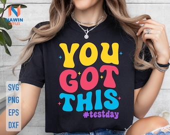 You Got This Svg: Test Day Teacher Shirt Design (Digital Download)