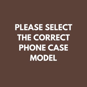 Pode incluir: Fundo castanho com texto branco: POR FAVOR, SELECIONE O MODELO DE CAPA DE TELEFONE CORRETO.