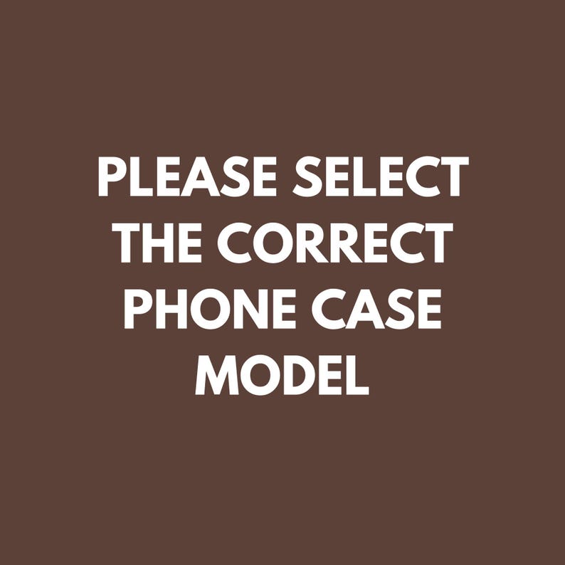 Pode incluir: Fundo castanho com texto branco: POR FAVOR, SELECIONE O MODELO DE CAPA DE TELEFONE CORRETO.