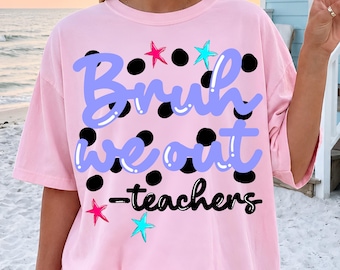 Preppy Bruh we out Teachers Png, Last day of school PNG, Schools Out Summer Png, Teacher Png, kids png, Cute shirt PNG, Digital Download