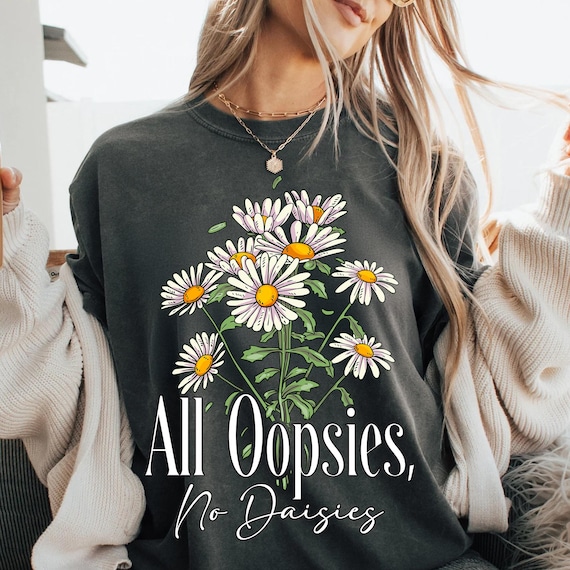 Wildflowers All Oopsies No Daisies Png, Boho Png, Floral Spring Png, Trendy Vintage Floral, Mama Flowers Png, Funny Sarcastic, Mother's Day