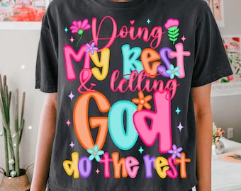 Doing My Best Letting God Do The Rest PNG, Preppy Christian Sublimation, Faith Quote Design, Floral Bible Verse, Mental Health Clipart